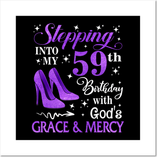 Stepping Into My 59th Birthday With God's Grace & Mercy Bday Posters and Art